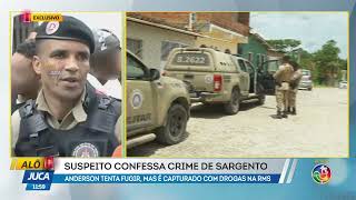 Suspeito confessa crime de sargento: Anderson tenta fugir mas é preso | ALÔ JUCA | TV ARATU