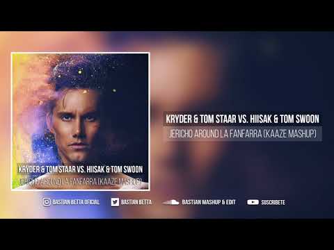 Kryder & Tom Staar vs Hiisak & Tom Swoon - Jericho Around La Fanfarra (KAAZE Mashup)