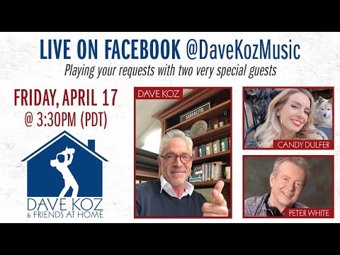 Dave Koz & Friends at Home w/ Candy Dulfer & Peter White #StayHome #DaveKoz #CandyDulfer #PeterWhite