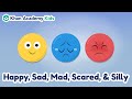 Happy Sad Mad Scared Silly Feelings And Emotions For Kids Khan Academy Kids