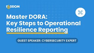 Achieve DORA Compliance | Operational Resilience | Real-Time Risk Management