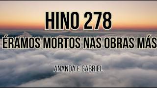Hino 278 CCB – Éramos mortos nas obras más | Com Letra - Ananda Freitas e Gabriel