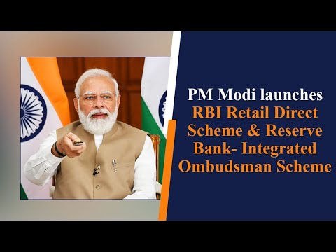 PM Modi launches RBI Retail Direct Scheme & Reserve Bank- Integrated Ombudsman Scheme