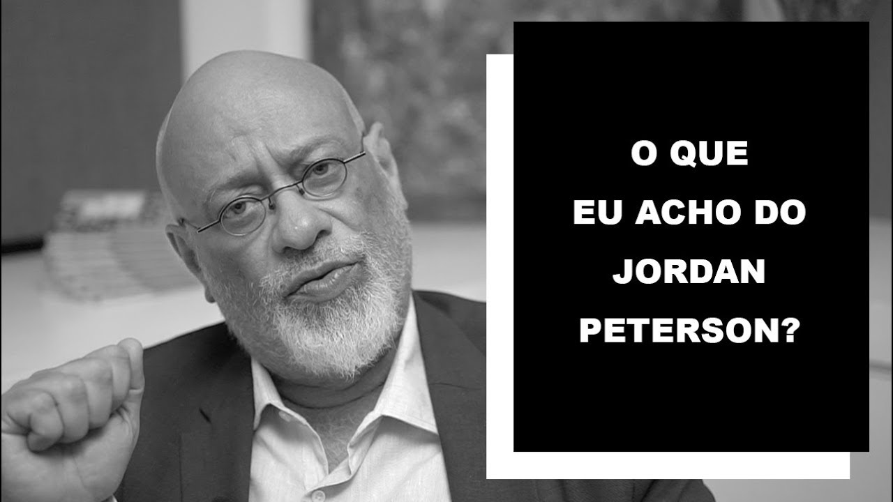 O que eu acho do Jordan Peterson? - Luiz Felipe Pondé