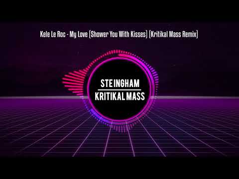 Kele Le Roc - My Love (Shower You With Kisses) (Kritikal Mass Remix)