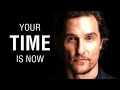 Matthew McConaughey Best Ever Motivational Speech COMPILATION | MOST INSPIRATIONAL ADVICE VIDEO EVER
