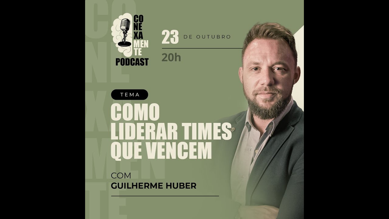 CONEXAMENTE #008 - COMO LIDERAR TIMES QUE VENCEM