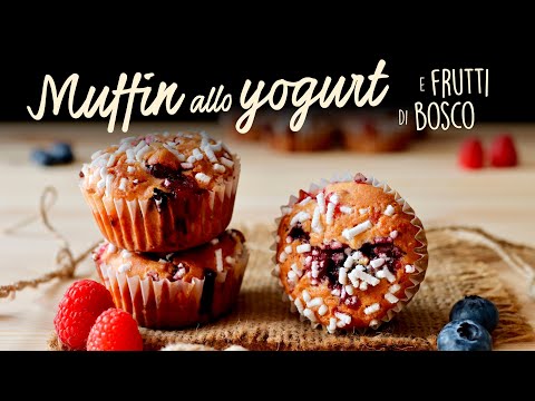 MUFFIN YOGURT E FRUTTI DI BOSCO Ricetta Facile - Buon'Idea