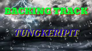 Download lagu Backing track TUNGKERIPIT no gitar no vokal... mp3