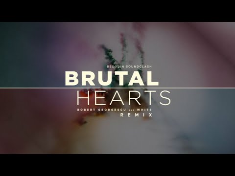 Bedouin Soundclash - Brutal Hearts | Robert Georgescu and White Remix