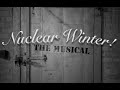 Nuclear Winter The Musical
