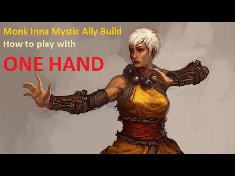 Monk Inna Mystic Ally Build: How to play with one hand
