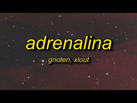 Grioten, xlout - ADRENALINA (Lyrics)