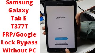 Samsung Galaxy Tab E T377T FRP/Google Lock Bypass Without PC | galaxy tab e google bypass