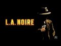 L.A. Noire -  "(I Always Kill) The Things I Love" - Claudia Brücken & The Real Tuesday Weld