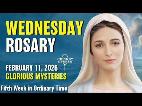 Wednesday Rosary 💚 Glorious Mysteries of the Rosary 💚 February 11, 2026 VIRTUAL ROSARY