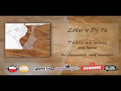 [04] Lolu x Dj Te - Patrz na mnie (prod. Sarone)