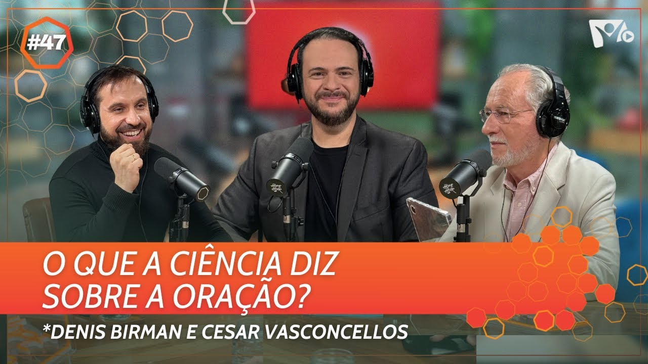 O que a ciência diz sobre a oração | Dr Denis Birman e Dr Cesar Vasconcellos @ClaramenteNT