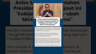 Anies Soroti Pemerintahan Prabowo: Kebijakan Dinilai Kerap Berubah dan Minim Transparansi bagi Warga