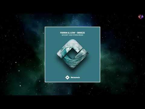 Ferrin & Low - Breeze (Woody van Eyden Extended Remix) [ABLAZING RELAUNCH]