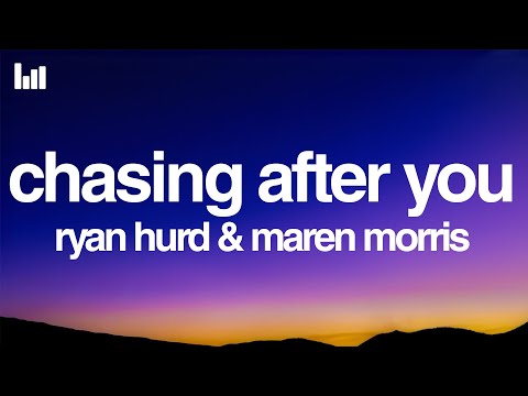 Ryan Hurd & Maren Morris - Chasing After You (Lyrics)