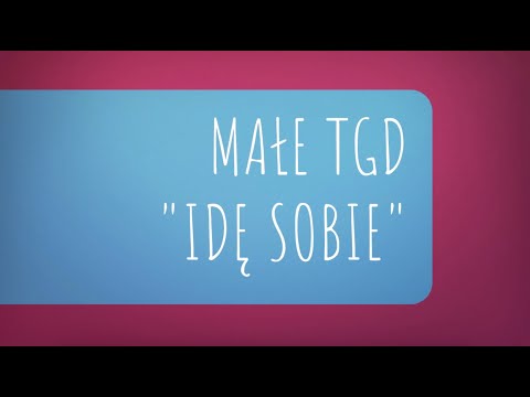 Małe TGD - Idę sobie