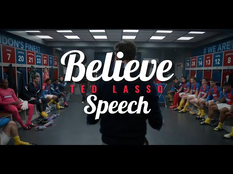 Believe - Ted Lasso | Powerful Motivational Speech