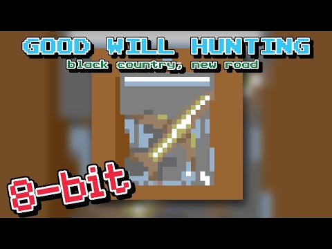 Black Country, New Road - Good Will Hunting (8-Bit)