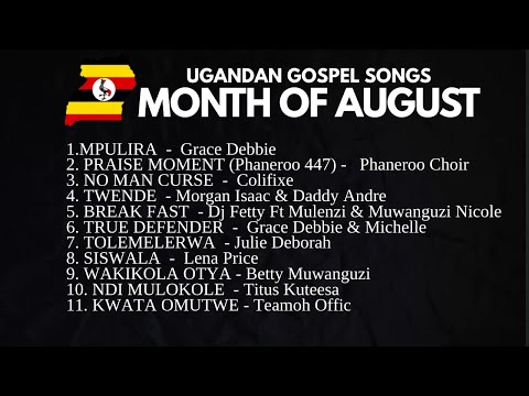 BEST OF AUGUST 2023 | NEW GOSPEL MUSIC UGANDAN | NONSTOP | REMIX