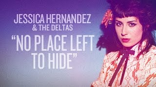 Jessica Hernandez &amp; The Deltas - No Place Left to Hide (Official Audio)