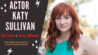 Actor Katy Sullivan Talks \