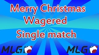 preview picture of video 'Merry Christmas! Wagers Single Match!'