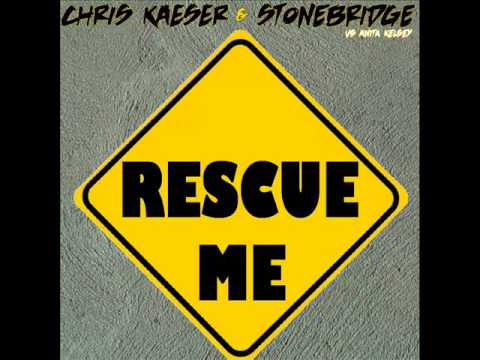 Chris Kaeser, StoneBridge & Anita Kelsey - Rescue Me