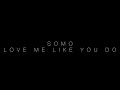 Ellie Goulding - Love Me Like You Do (Rendition) by SoMo