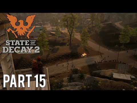 State of Decay 2 | Walkthrough Gameplay | Part 15 | Survivors In Need | Xbox One