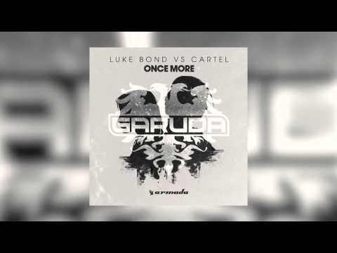 Luke Bond vs CARTEL  - Once More.mp-4(720p)