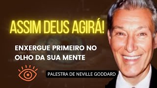 ENTRE NO SONHO E ASSIM DEUS AGIRÁ - PALESTRA DE NEVILLE GODDARD