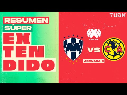 Super Extended Highlights - Monterrey vs. América | Liga MX - Matchday 9 Apertura 2025 | TUDN