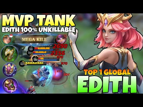MVP TANK! Edith 100% Unkillable & Annoying Tank! | Edith Best Build 2022 | Top 1 Global Edith | MLBB
