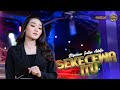 SEKECEWA ITU Difarina Indra Adella OM ADELLA