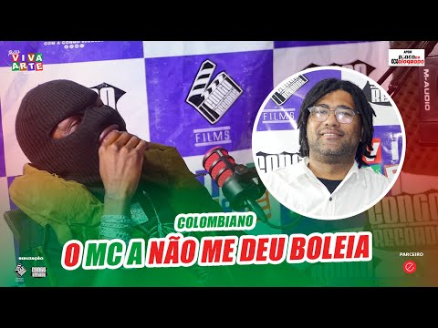 COLOMBIANO  O MC A NÃO ME DEU BOLEIA
