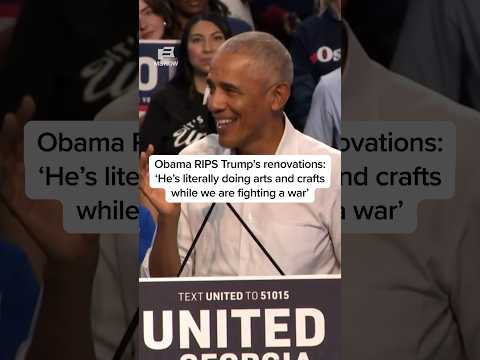 Obama RIPS Trump's renovations: 'He's literally doing arts and crafts while we are fighting a war'