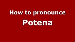 How to pronounce Potena