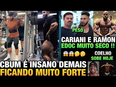 CBUM ESTÁ MUITO FORTE - CARIANI MANDA A REAL PRA RAMON SOBRE NOVO PESO - COELHO COMPETE HOJE E MAIS