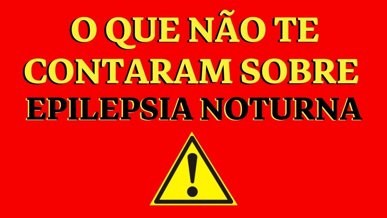 Epilepsia Noturna - O Que é Epilepsia Noturna