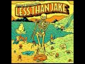 Less Than Jake 12 - Life Led Out Loud