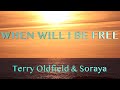WHEN WILL I BE FREE ... Terry Oldfield & Soraya