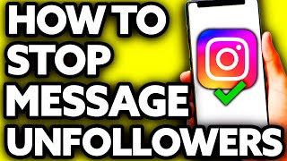 How To Stop Unfollowers Message on Instagram [ONLY Way!]