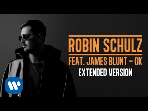 ROBIN SCHULZ FEAT. JAMES BLUNT – OK [EXTENDED VERSION] (OFFICIAL AUDIO)