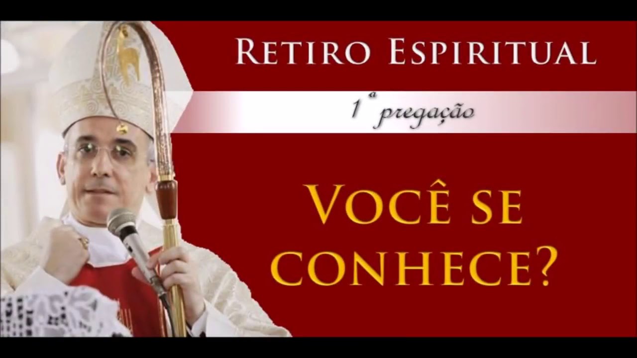 "Você se conhece?" Retiro Espiritual com Dom Henrique Soares (Parte 1)